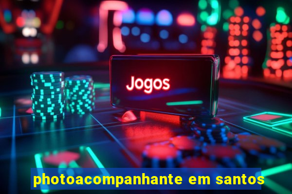 photoacompanhante em santos